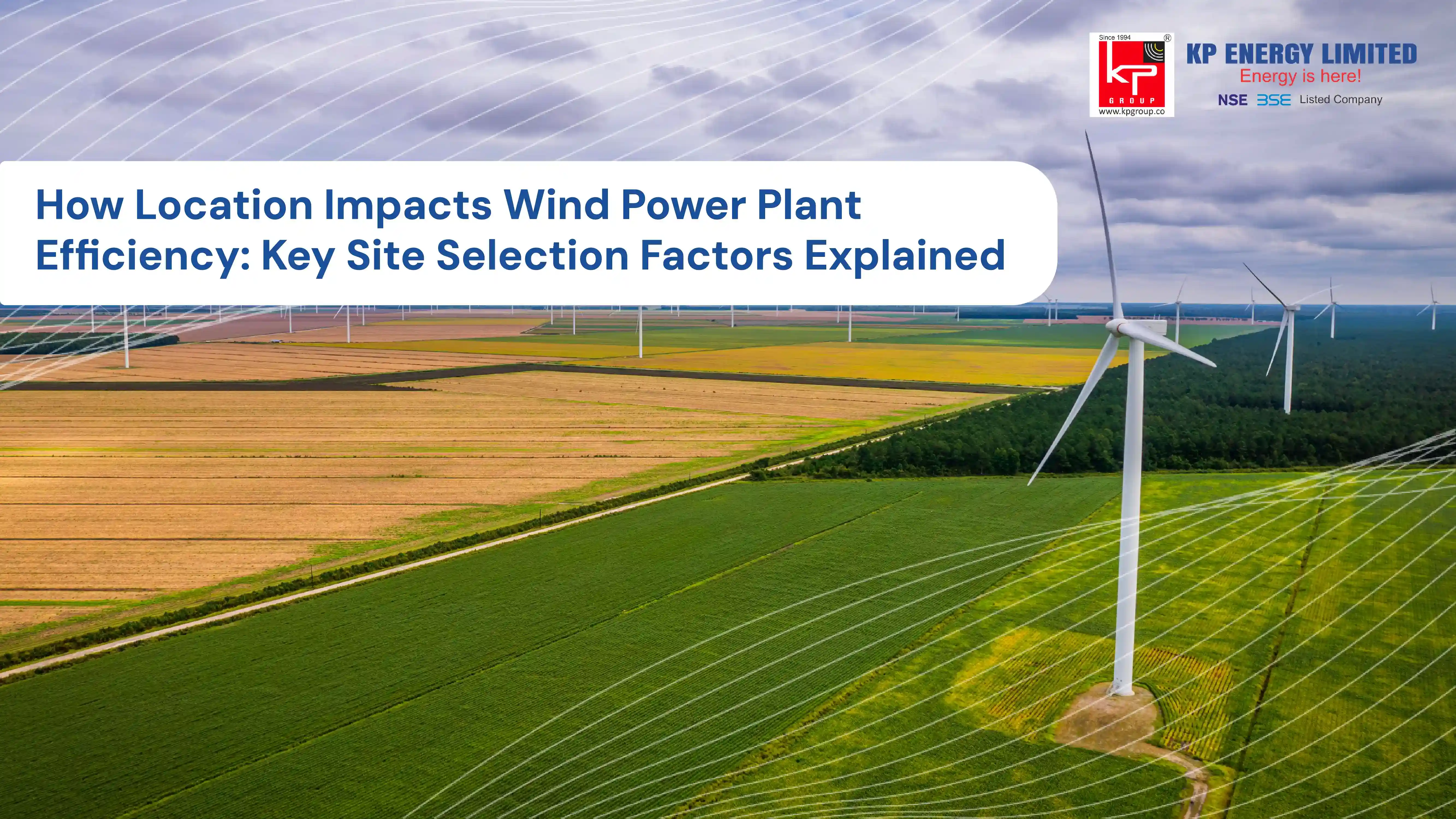 How Location Impacts Wind Power Plant Efficiency: Key Site Selection Factors
